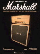 A History of Marshall: The Illustrated Story of the Sound of Rock