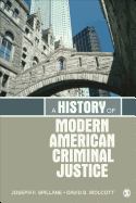 A History of Modern American Criminal Justice