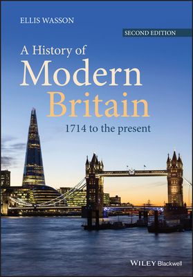 A History of Modern Britain: 1714 to the Present - Wasson, Ellis