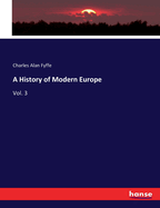 A History of Modern Europe: Vol. 3