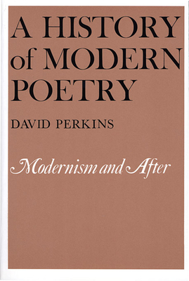 A History of Modern Poetry - Perkins, David