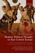 A History of Modern Political Thought in East Central Europe: Volume II: Negotiating Modernity in the 'Short Twentieth Century' and Beyond, Part I: 1918-1968