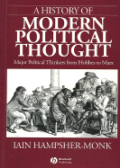 A History of Modern Political Thought: Major Political Thinkers from Hobbes to Marx