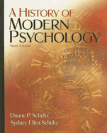 A History of Modern Psychology - Schultz, Duane P, and Schultz, Sydney Ellen
