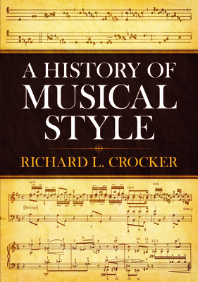 A History of Musical Style - Crocker, Richard L