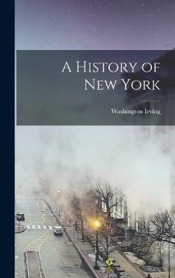 A History of New York - Irving, Washington