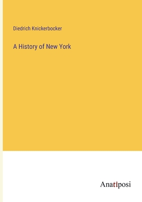 A History of New York - Knickerbocker, Diedrich