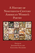 A History of Nineteenth-Century American Women's Poetry