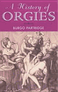 A history of orgies.