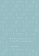 A History of Orthodox, Islamic, and Western Christian Political Values