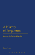 A History of Pergamum: Beyond Hellenistic Kingship