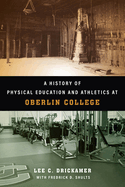 A History of Physical Education and Athletics at Oberlin College