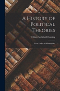 A History of Political Theories: From Luther to Montesquieu