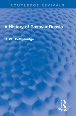 A History of Postwar Russia - Pethybridge, Roger