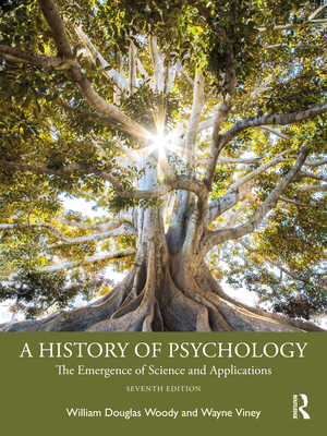 A History of Psychology: The Emergence of Science and Applications - Woody, William Douglas, and Viney, Wayne