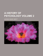 A History of Psychology; Volume 2