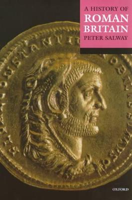 A History of Roman Britain - Salway, Peter