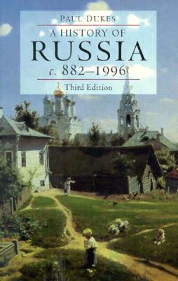 A History of Russia: Medieval, Modern, Contemporary, c.882-1996 - Dukes, Paul