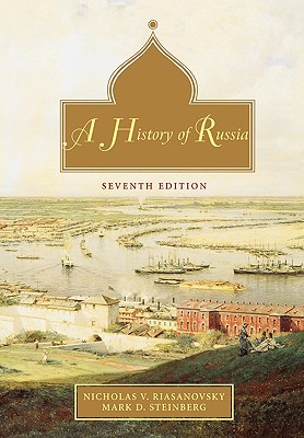 A History of Russia - Riasanovsky, Nicholas V, and Steinberg, Mark, PH.D.