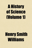 A History of Science: Volume 1