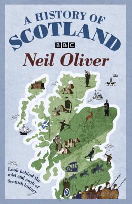 A History Of Scotland - Oliver, Neil
