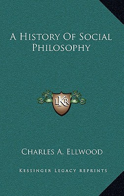 A History Of Social Philosophy - Ellwood, Charles a