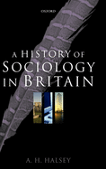 A History of Sociology in Britain: Science, Literature, and Society