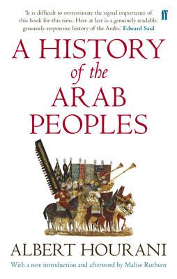 A History of the Arab Peoples: Updated Edition - Ruthven, Malise (Introduction by), and Hourani, Albert