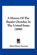 A History of the Baptist Churches in the United States (1898)