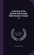 A History of the British and Foreign Bible Society Volume 2