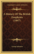 A History of the British Zoophytes (1847)