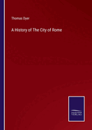 A History of The City of Rome