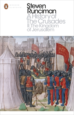 A History of the Crusades II: The Kingdom of Jerusalem and the Frankish East 1100-1187 - Runciman, Steven