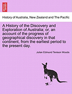 A History of the Discovery and Exploration of Australia: Or, an Account of the Progress of Geographical Discovery in That Continent, from the Earliest Period to the Present Day; Volume 2