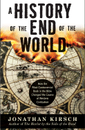 A History of the End of the World: How the Most Controversial Book in the Bible Changed the Course of Western Civilization