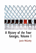 A History of the Four Georges, Volume I