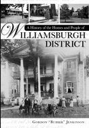 A History of the Homes and People of Williamsburgh District