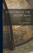 A History of the Isle of Man; Volume 1