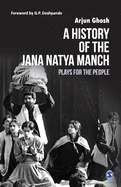 A History of the Jana Natya Manch: Plays for the People
