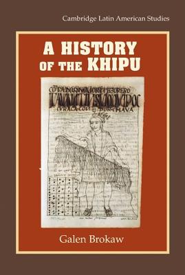 A History of the Khipu - Brokaw, Galen