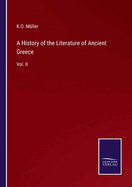 A History of the Literature of Ancient Greece: Vol. II