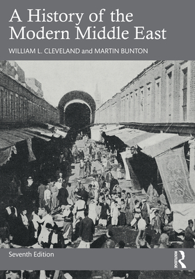 A History of the Modern Middle East - Cleveland, William L, and Bunton, Martin