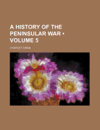 A History of the Peninsular War; Volume 5