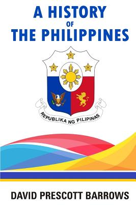 A History of the Philippines - Barrows, David Prescott