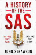 A History of the SAS: The First Forty Years