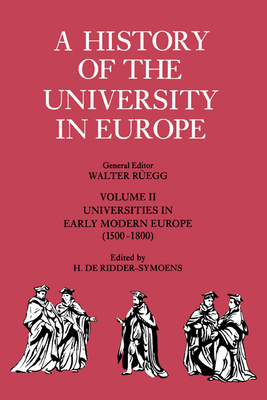 A History of the University in Europe: Volume 2, Universities in Early Modern Europe (1500-1800) - Ridder-Symoens, Hilde de (Editor)