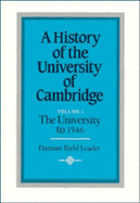 A History of the University of Cambridge: Volume 1, The University to 1546