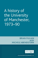 A History of the University of Manchester, 1973 90