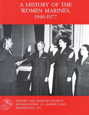 A History of the Women Marines, 1946-1977 - Stremlow, Usmcr Colonel Mary V