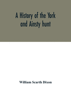 A history of the York and Ainsty hunt